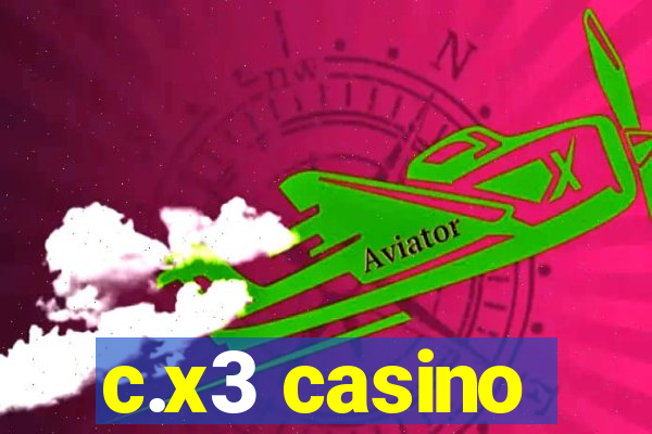 c.x3 casino