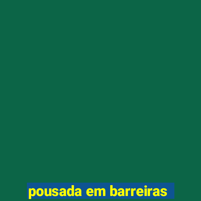 pousada em barreiras