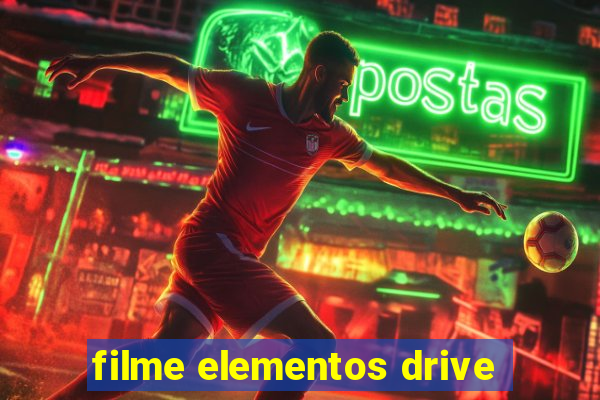 filme elementos drive