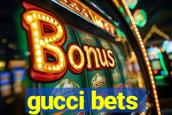 gucci bets