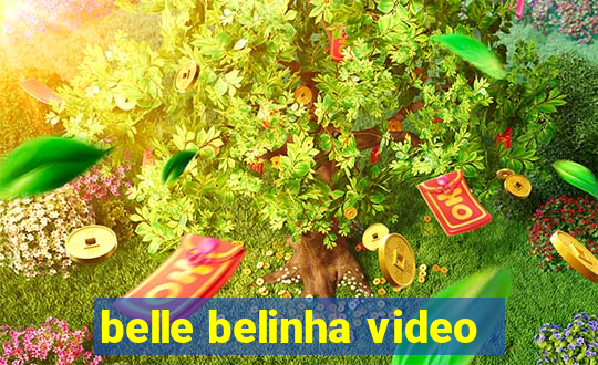 belle belinha video