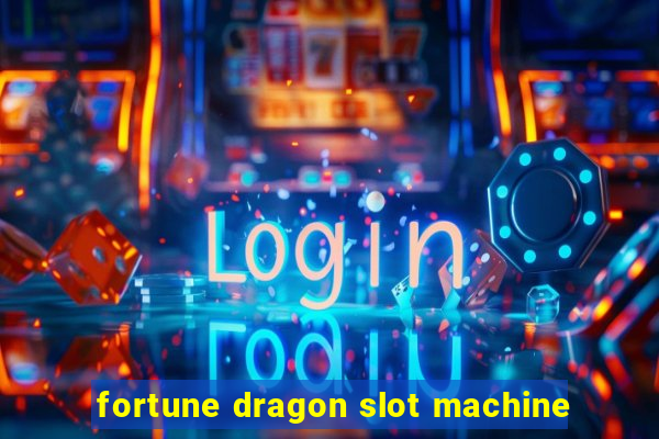 fortune dragon slot machine