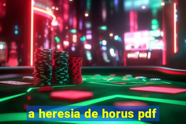 a heresia de horus pdf