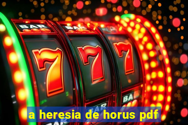 a heresia de horus pdf