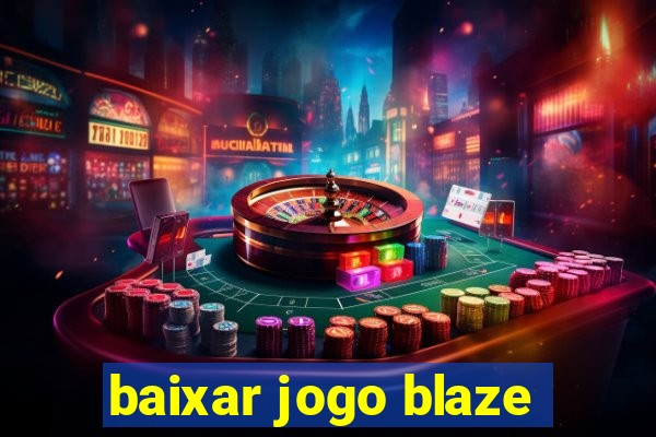 baixar jogo blaze