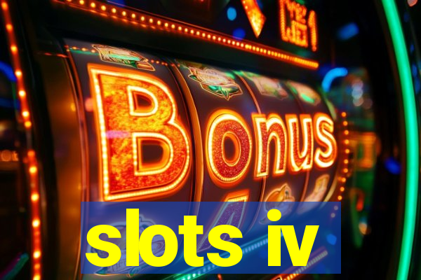 slots iv