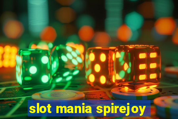 slot mania spirejoy