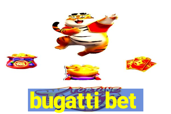 bugatti bet