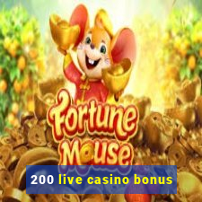 200 live casino bonus