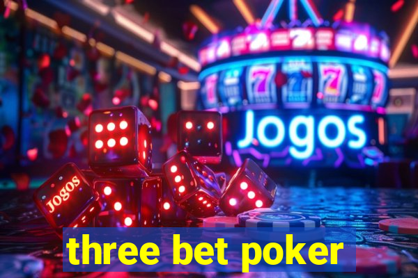 three bet poker