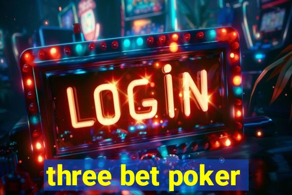 three bet poker