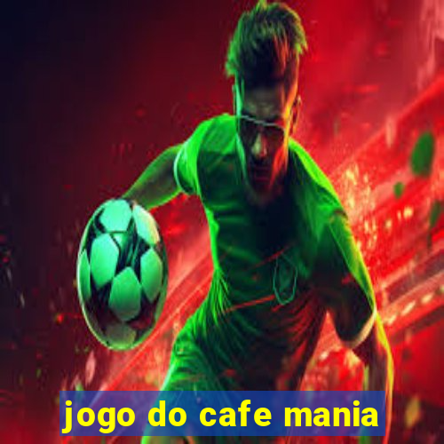 jogo do cafe mania