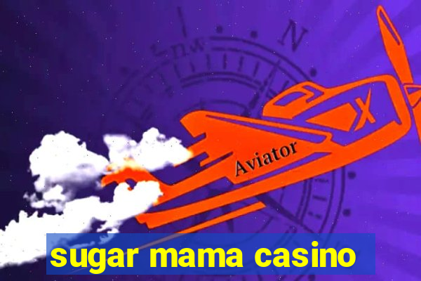 sugar mama casino