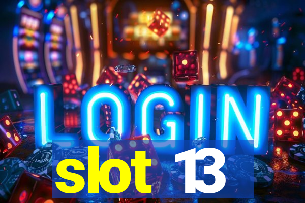 slot 13