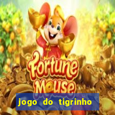 jogo do tigrinho plataforma nova