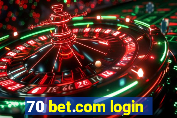 70 bet.com login