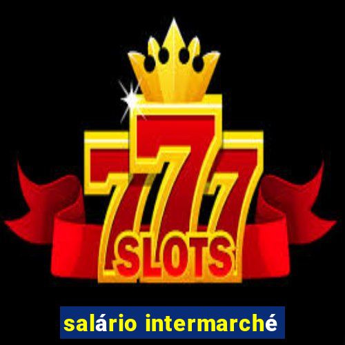 salário intermarché