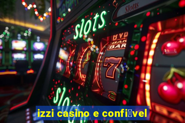 izzi casino e confi谩vel