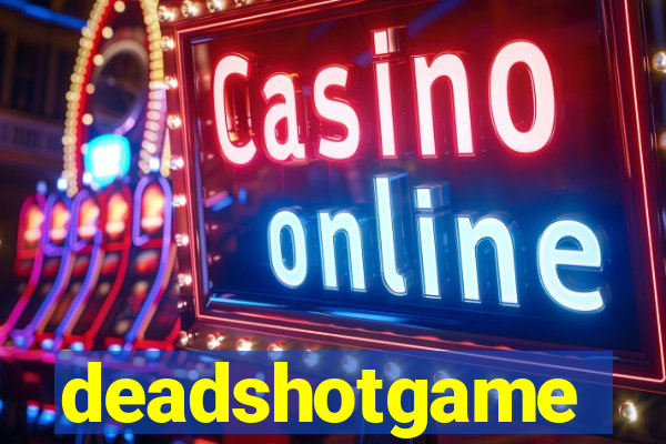 deadshotgame