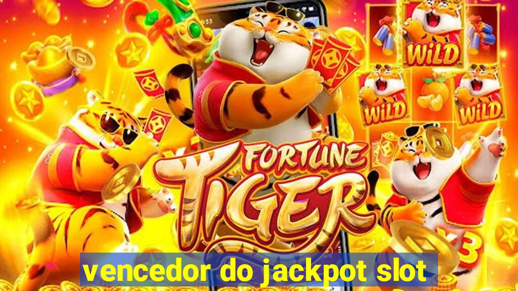 vencedor do jackpot slot