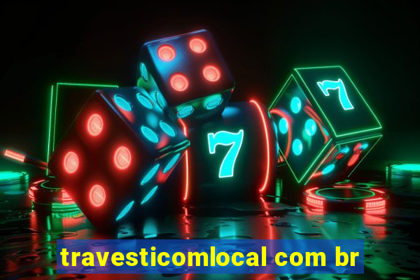 travesticomlocal com br