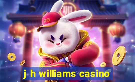 j h williams casino