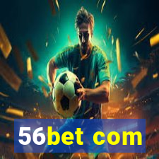 56bet com