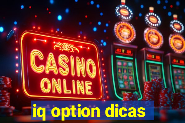 iq option dicas