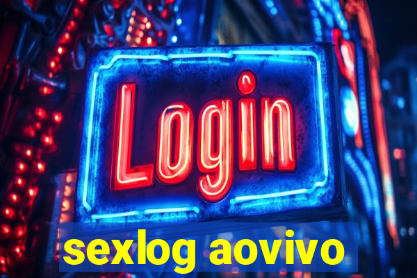 sexlog aovivo