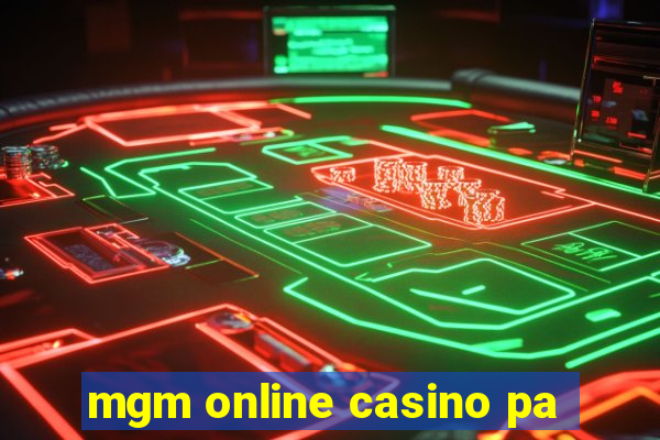 mgm online casino pa