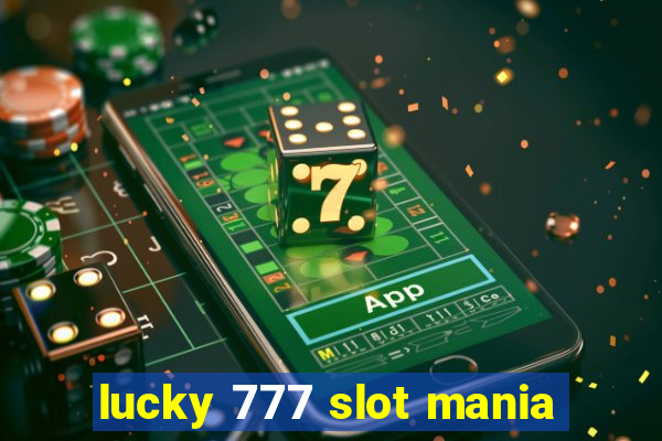 lucky 777 slot mania