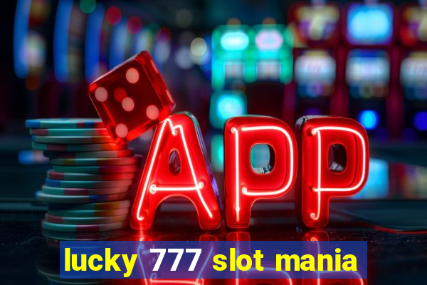 lucky 777 slot mania