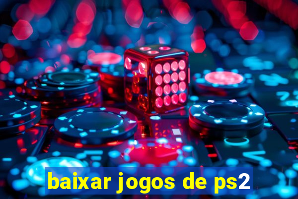 baixar jogos de ps2