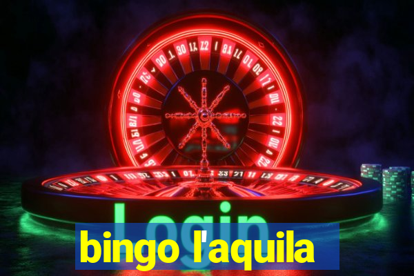 bingo l'aquila