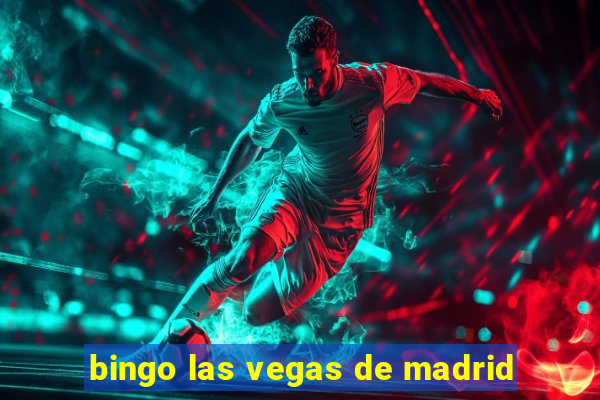 bingo las vegas de madrid