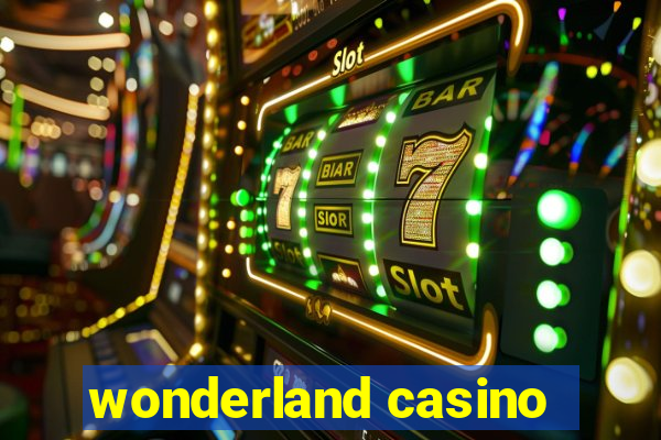 wonderland casino