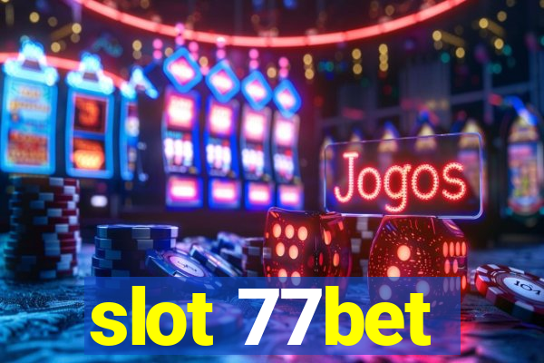 slot 77bet