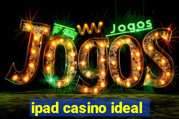 ipad casino ideal