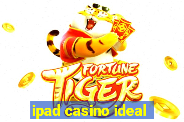 ipad casino ideal