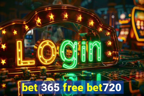 bet 365 free bet720