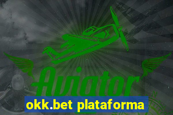 okk.bet plataforma