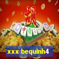 xxx bequinh4