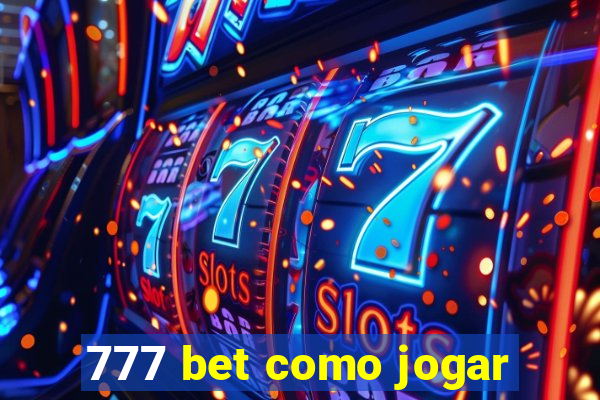 777 bet como jogar