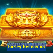 harley bet casino