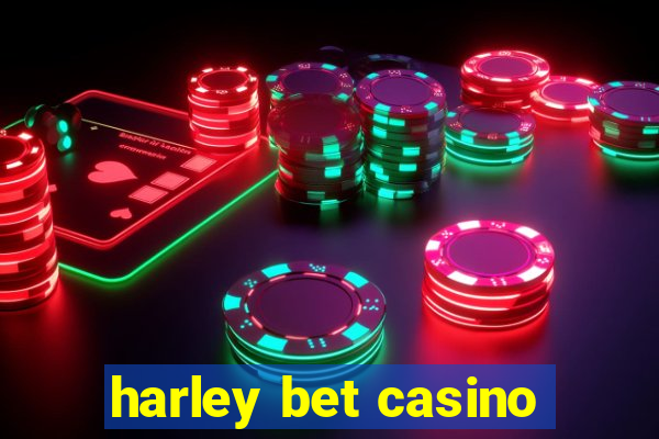 harley bet casino