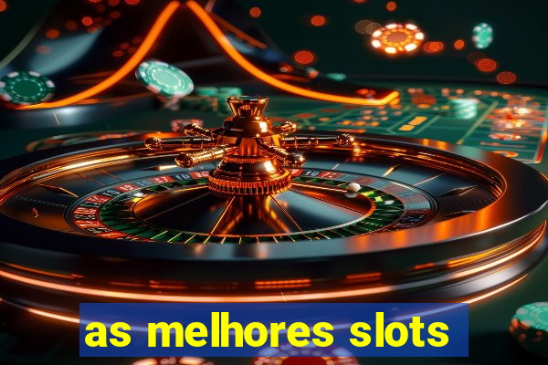 as melhores slots