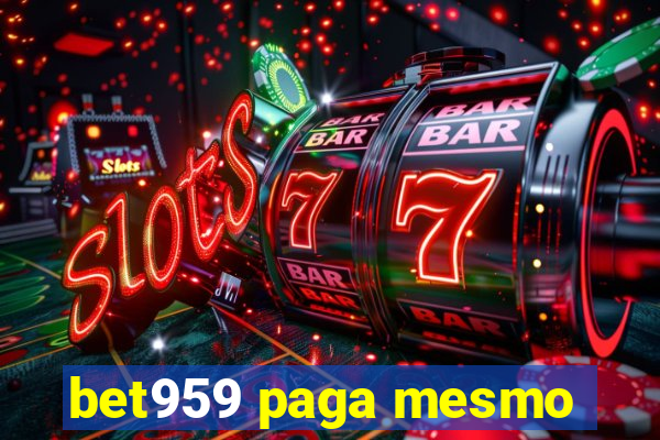 bet959 paga mesmo