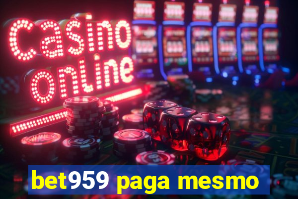 bet959 paga mesmo