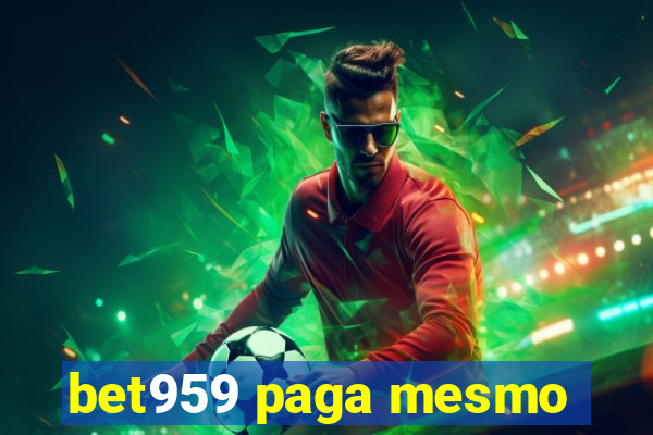 bet959 paga mesmo