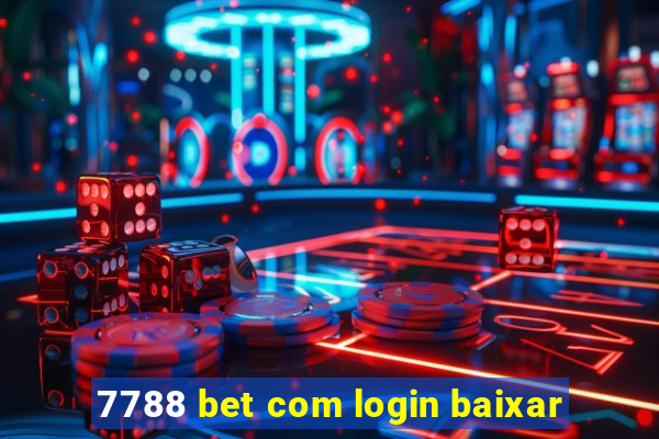 7788 bet com login baixar